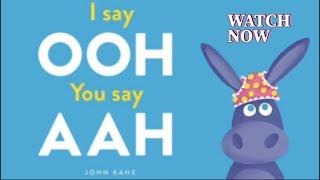 I SAY OOH YOU SAY AHH | PROMOTES LISTENING SKILLS! | KID FAVORITE! | FUN & INTERACTIVE | #readaloud