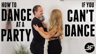 How to Dance at a Party if You Can't Dance | Get Confidence on the Dance Floor!