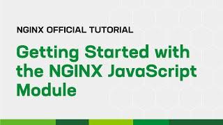 Getting Started with the NGINX JavaScript Module