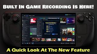 Lunch Time Look: Game Recording (Beta) On Steam Deck!  Finally Here!