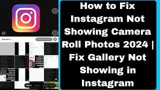 How to Fix Instagram Not Showing my gallery Photos 2024 | Fix Gallery Not Showing in Instagram