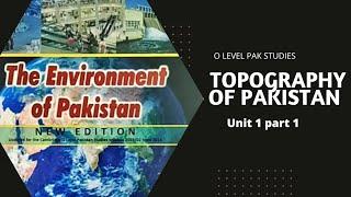 Geography O level | Topography of Pakistan | Physical Features | Part 1| #topography #olevel #pms