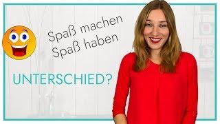 Spaß machen, Spaß haben - was ist der Unterschied?