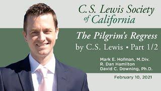 The Pilgrim's Regress, by C. S. Lewis | Mark Hofman, R. Dan Hamilton, and David C. Downing, Part 1/2