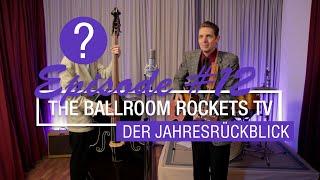 The Ballroom Rockets TV- Episode 12 - Jahresrückblick mit Überraschungsgast