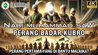 [Epd 8] Kisah Nabi Muhammad SAW‼️Perang Badar, Sejarah Lengkap.