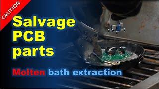 Save money and salvaging PCB Components