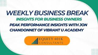 Weekly Business Break: Insights for Business Owners-Peak Performance Insights with Jon Chandonnet