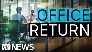 Why more employers are forcing staff back to the office | The Business | ABC News