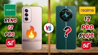 Oppo Reno 12 Pro Vs Realme 12 Pro Plus 5G: Best Camera Smartphone?