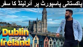 Dubai to Ireland | How much Visa cost from Pakistan| How much you can earn monthly|Better thn Europe