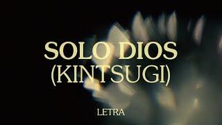 Un Corazón - Solo Dios (Kintsugi) (Letra)