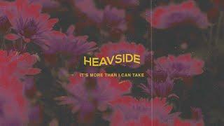 Heavside - It's More Than I Can Take (Official Lyric Video)