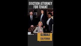 Top Eviction Attorney for Tenant Glendale