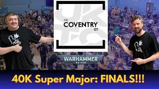 UKTC Coventry Super Major: Finals! (Day 3) - Warhammer 40,000 Tournament