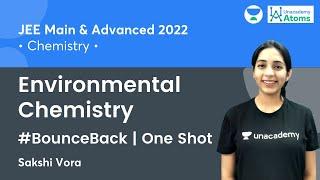 Environmental Chemistry | One Shot | #BounceBack Series | Unacademy Atoms | Sakshi Vora