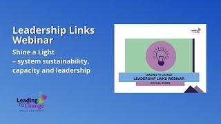 Leadership Links: Shine a Light – System Sustainability, Capacity, and Leadership