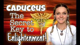 The Caduceus - Secret Ancient Key For Enlightenment!!