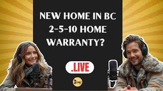 Understanding BC’s 2-5-10 Home Warranty Insurance，New Home in BC? Here’s How to Use Your Warranty