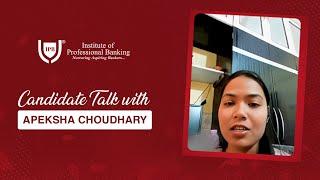 Candidate Talk | Apeksha Choudhary | Institute of Professional Banking