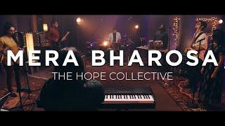 Mera Bharosa (feat. William Soans) || The Hope Collective [Official Music Video]