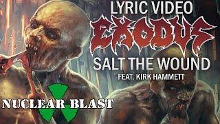 EXODUS - Salt The Wound feat. KIRK HAMMETT (OFFICIAL LYRIC VIDEO)