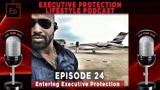 Byron Rodgers - Entering Executive Protection (EPL Podcast EP24 ️)