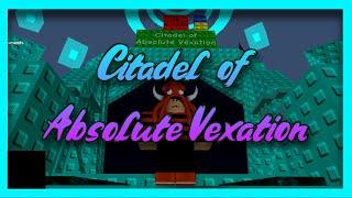 Citadel of Absolute Vexation (CoAV) - JToH XL