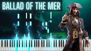 This Sea Shanty Will Give You Goosebumps... Ballad of the Mer (From "Sea of Thieves") - Piano Cover