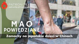 Mao Powiedziane #107 – Zamachy na japońskie dzieci w Chinach