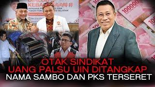 OOW! NAMA SAMBO DAN PKS TERSERET, SETELAH OTAK SINDIKAT UANG PALSU UIN DITANGKAP