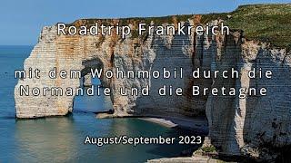 Roadtrip Frankreich 2023 - Mit dem Wohnmobil durch die Normandie/Bretagne