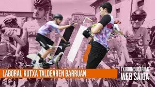 #16 TXIRRINDULARIAK WEB SAIOA 2024 | LABORAL KUTXA TALDEAREN BARRUAN