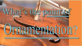 Ornamentation on the fiddle. What's the Point?