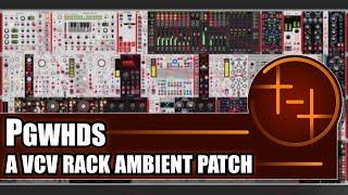 PGWHDS | Generative Ambient Patch in VCV Rack 2