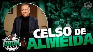 CELSO DE ALMEIDA - DrumCast #51 | Parte 1