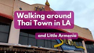 Walking around Thai town and Little Armenia in Los Angeles