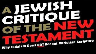 JEWISH CRITIQUE OF NEW TESTAMENT הברית החדשה Reply2 One for Israel Messianic Jews for Jesus so be it