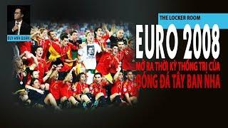 THE LOCKER ROOM | HÀNH TRÌNH LÊN ĐỈNH CHÂU ÂU CỦA TÂY BAN NHA TẠI EURO 2008