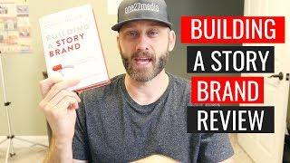 Building a StoryBrand by Donald Miller - Book Review: Should you buy it?