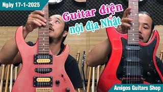 Guitar điện nội địa Nhật - đa dạng mẫu, chất lượng, giá rẻ | Ngày 17-1-2025 | Amigos Guitars Shop