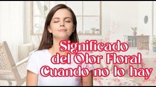 Significado Espiritual de Aromas Florales Cuando No lo Hay