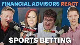 Financial Advisors React to INSANE Sports Betting Takes