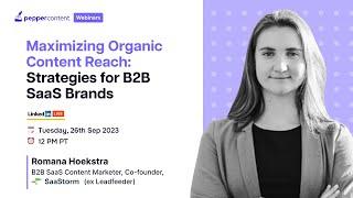 Maximizing Organic Content Reach: Strategies for B2B SaaS Brands