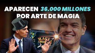 El mago Sánchez hace aparecer 36.000 millones por arte de magia