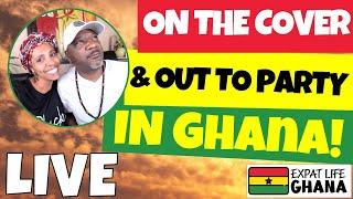 Out To Party (and On The Cover) in Ghana - Updates from Expat Life Ghana