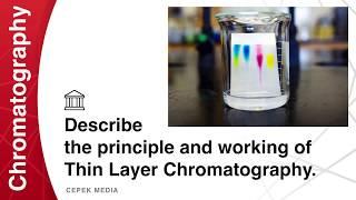 Describe  the principle and working of Thin Layer Chromatography | Chromatography | Analytical