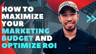 How to Maximize Your Marketing Budget and Optimize ROI | Mitchel Dumlao