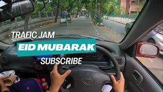 Eid Car Driving - Trafic Jam - POV Car Driving