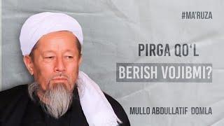 PIRGA QO‘L BERISH VOJIBMI